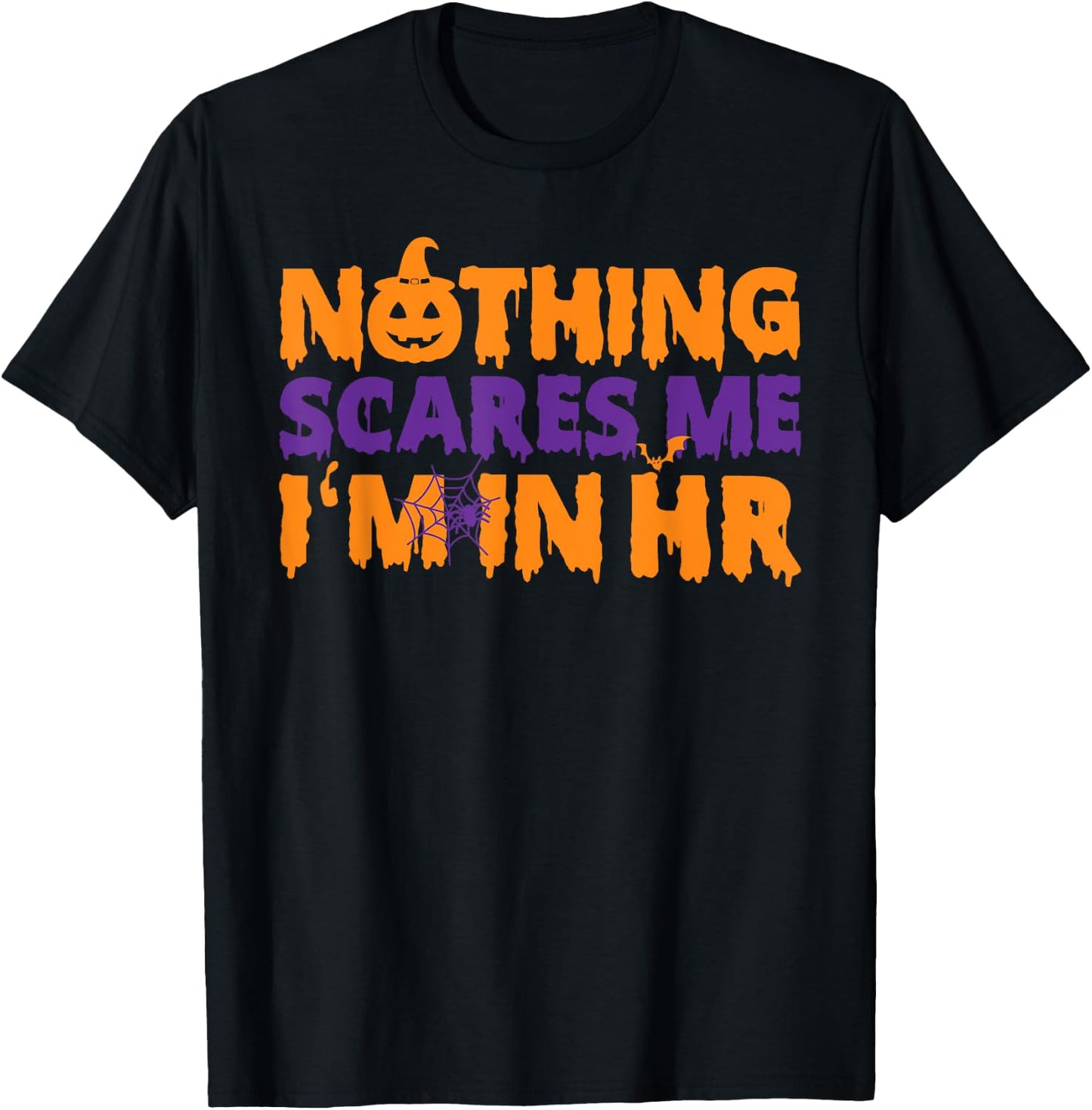 Human Resource Halloween Nothing Scares Me Im In Hr T-Shirt - T-Shirt | Black