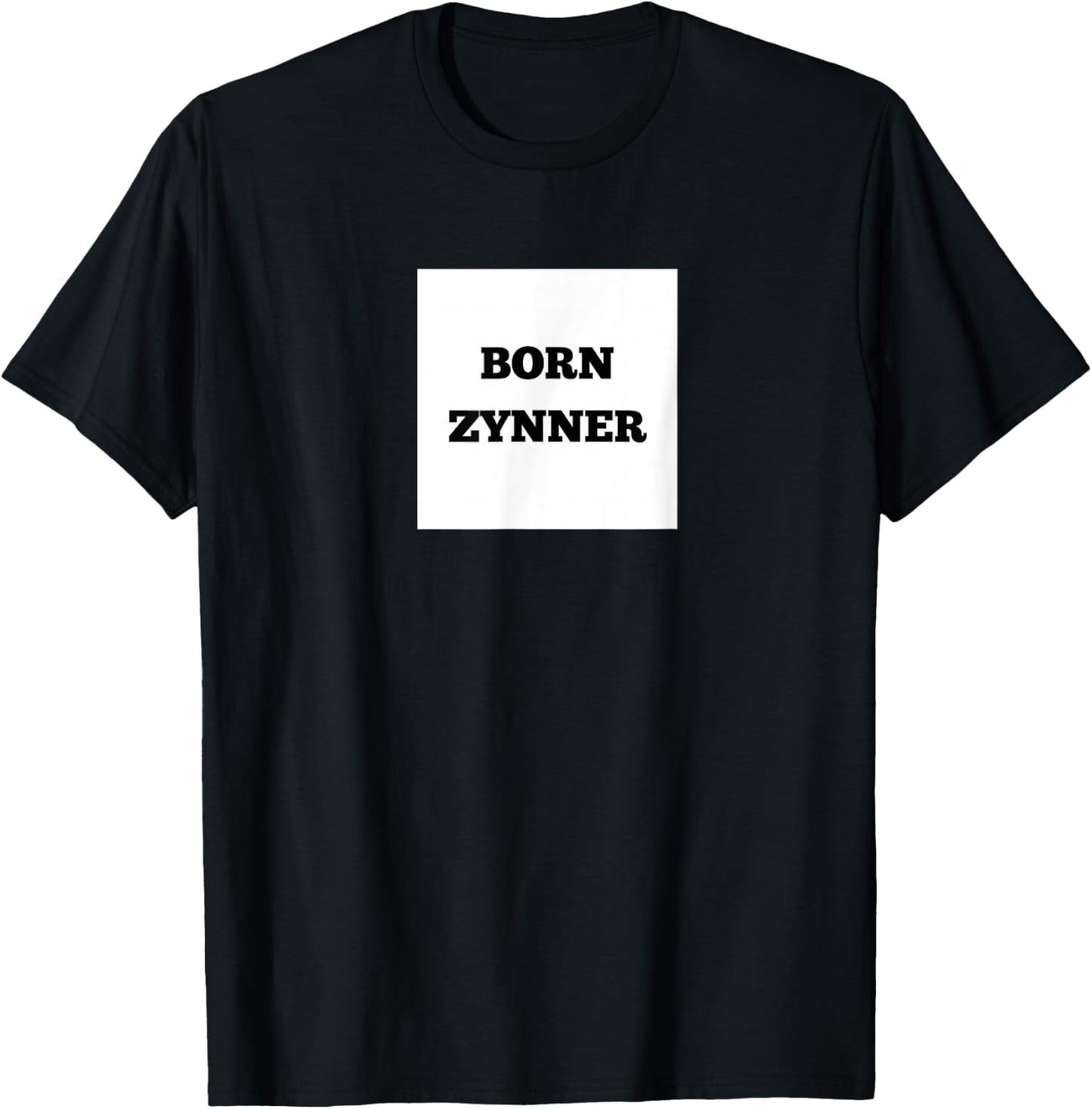 Funny Born Zynner T-Shirt - T-Shirt | Black