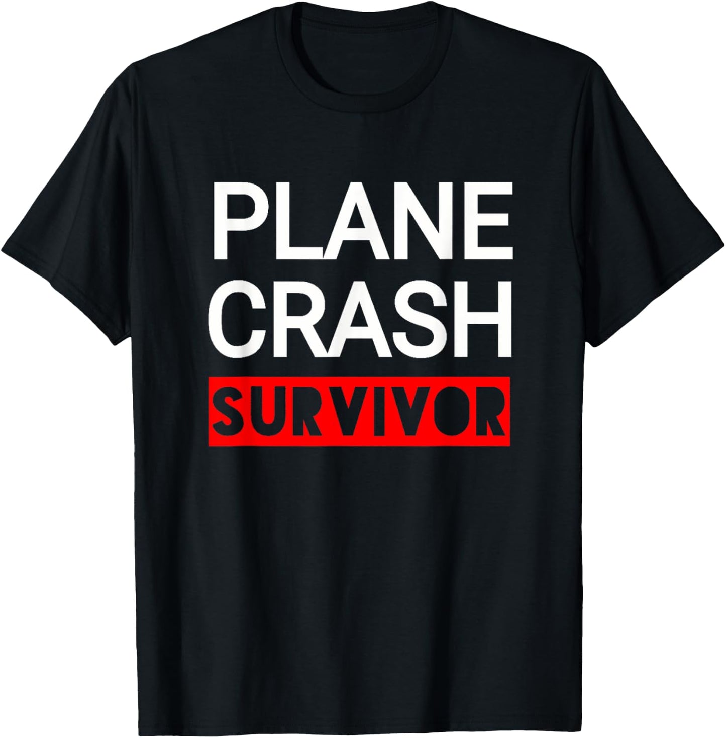 Plane Crash Survivor T-Shirt - T-Shirt | Black