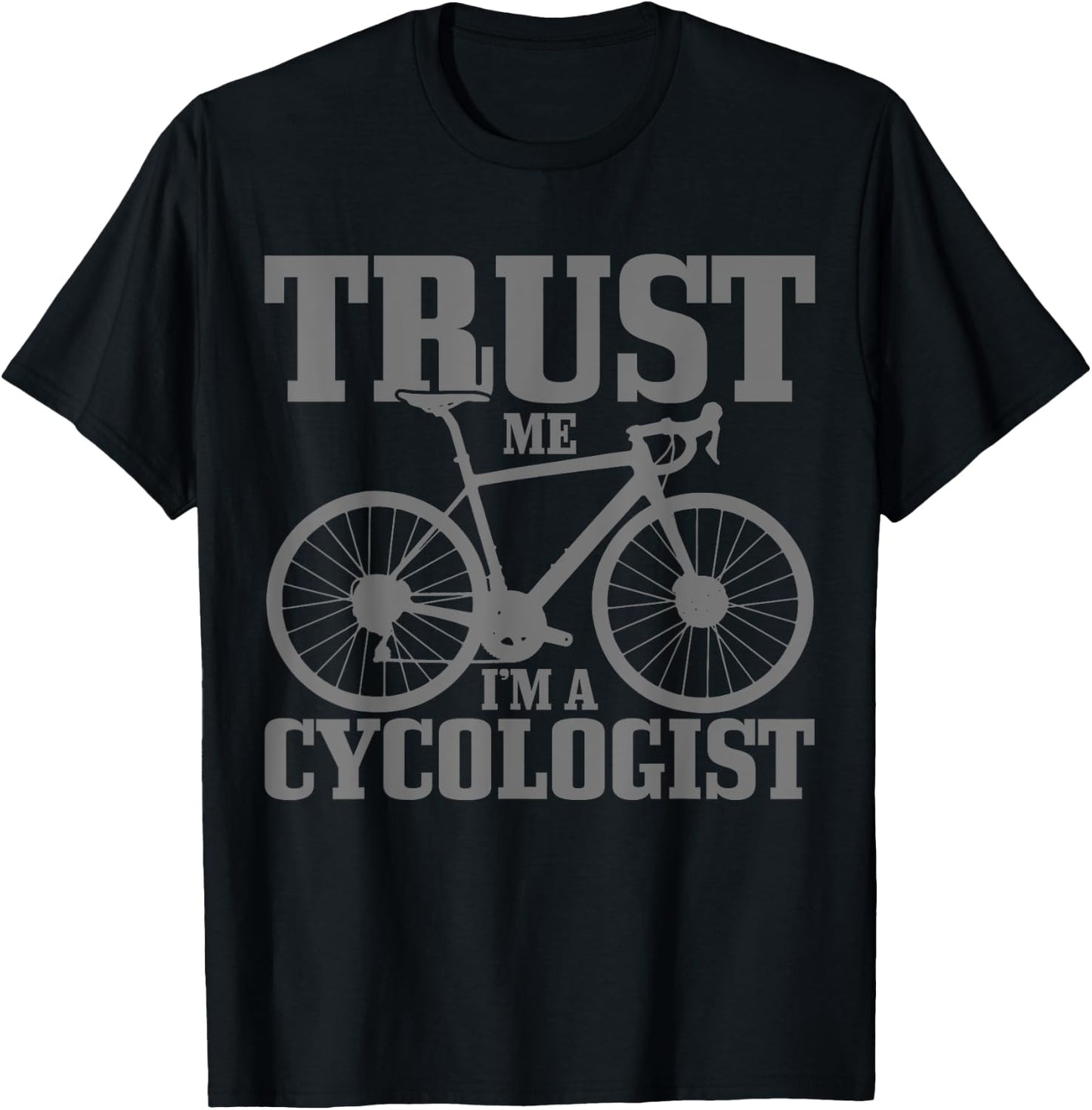Cycologist Cycling Road Bike Racing Funny Cyclist Gift T-Shirt - T-Shirt | Black