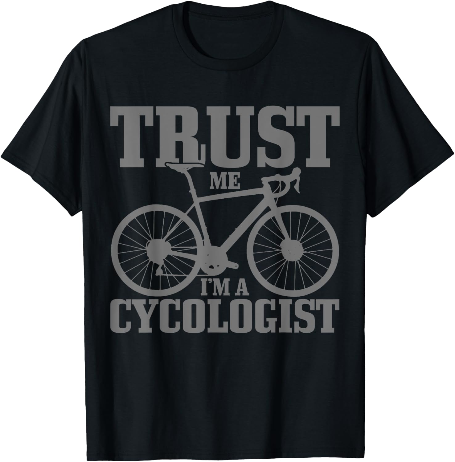 Cycologist Cycling Road Bike Racing Funny Cyclist Gift T-Shirt - T-Shirt | Black
