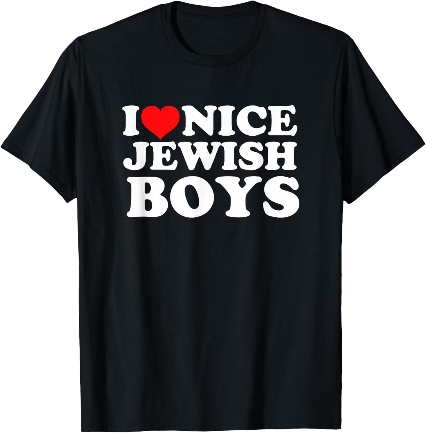 I Love Nice Jewish Boys T-Shirt - T-Shirt | Black