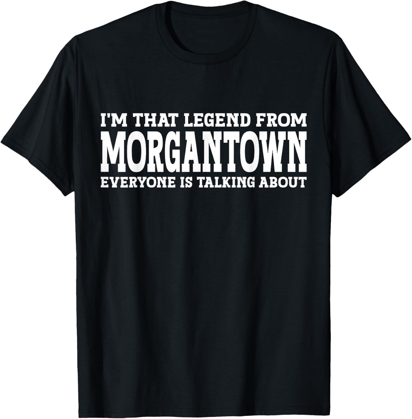 Morgantown Hometown WV West Virginia Funny City Morgantown , Small T-Shirt - T-Shirt | Black