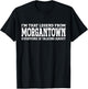 Morgantown Hometown WV West Virginia Funny City Morgantown , Small T-Shirt - T-Shirt | Black
