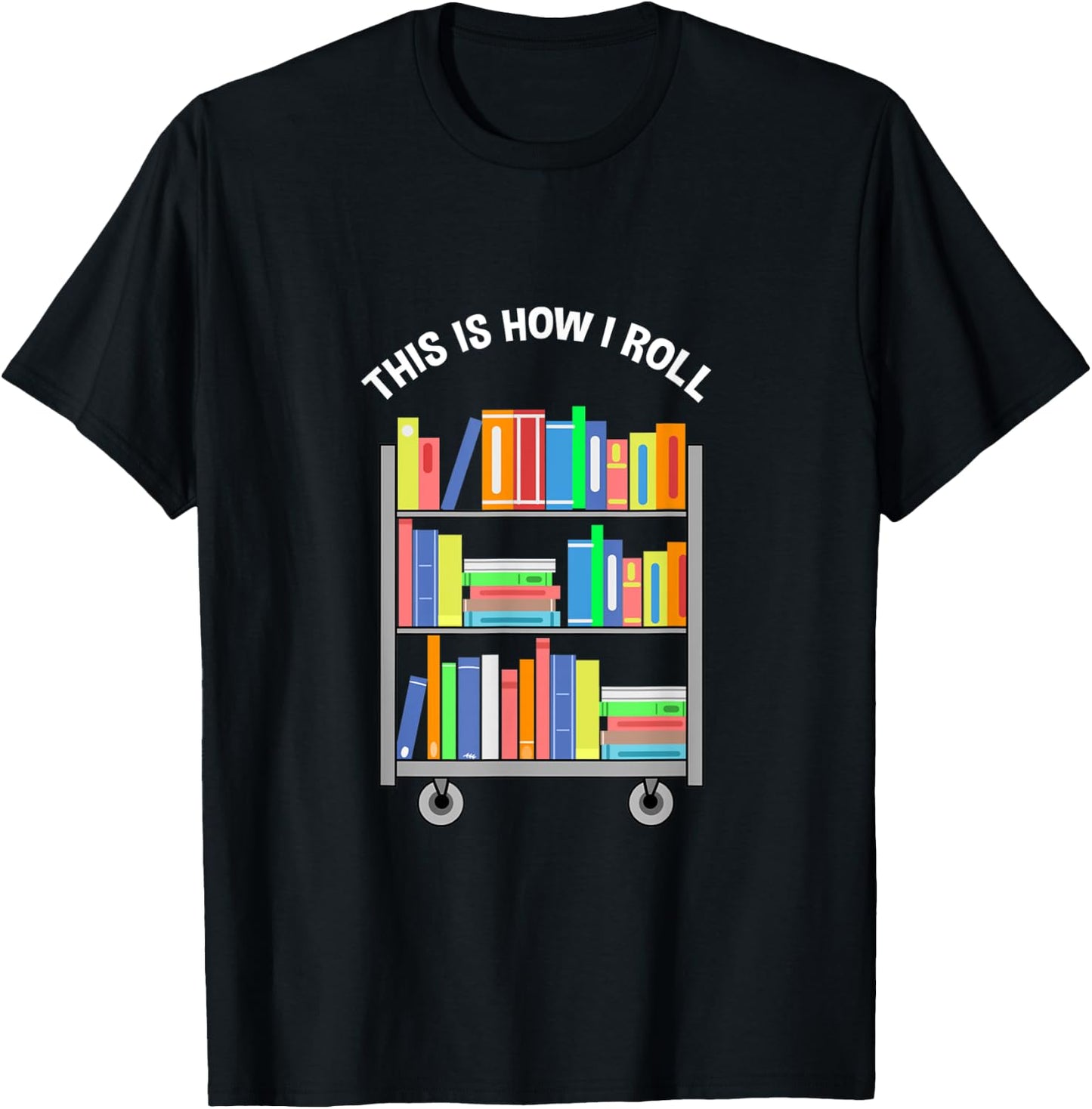 This Is How I Roll Book Lover Reading T-Shirt - T-Shirt | Black