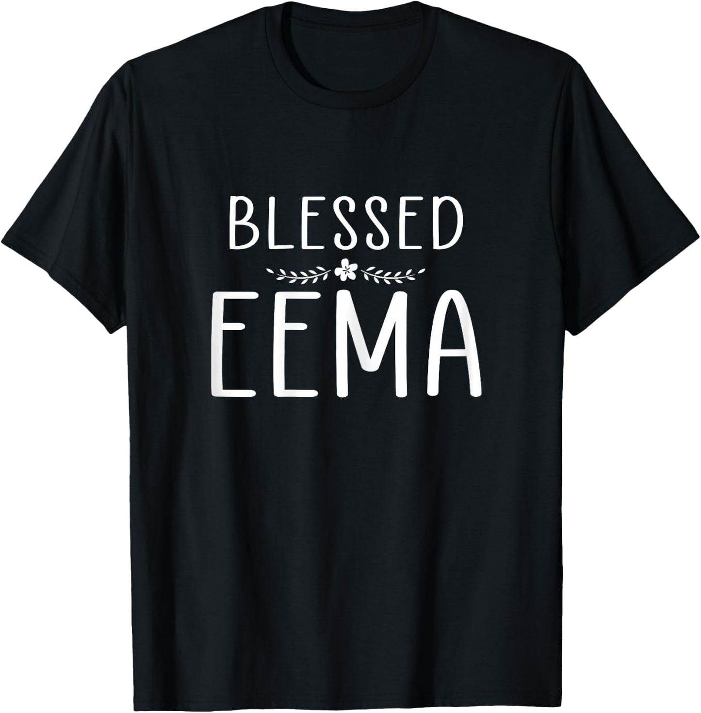 Blessed EEMA Cute Floral Mom Grandma Xmas / Mothers Day T-Shirt - T-Shirt | Black