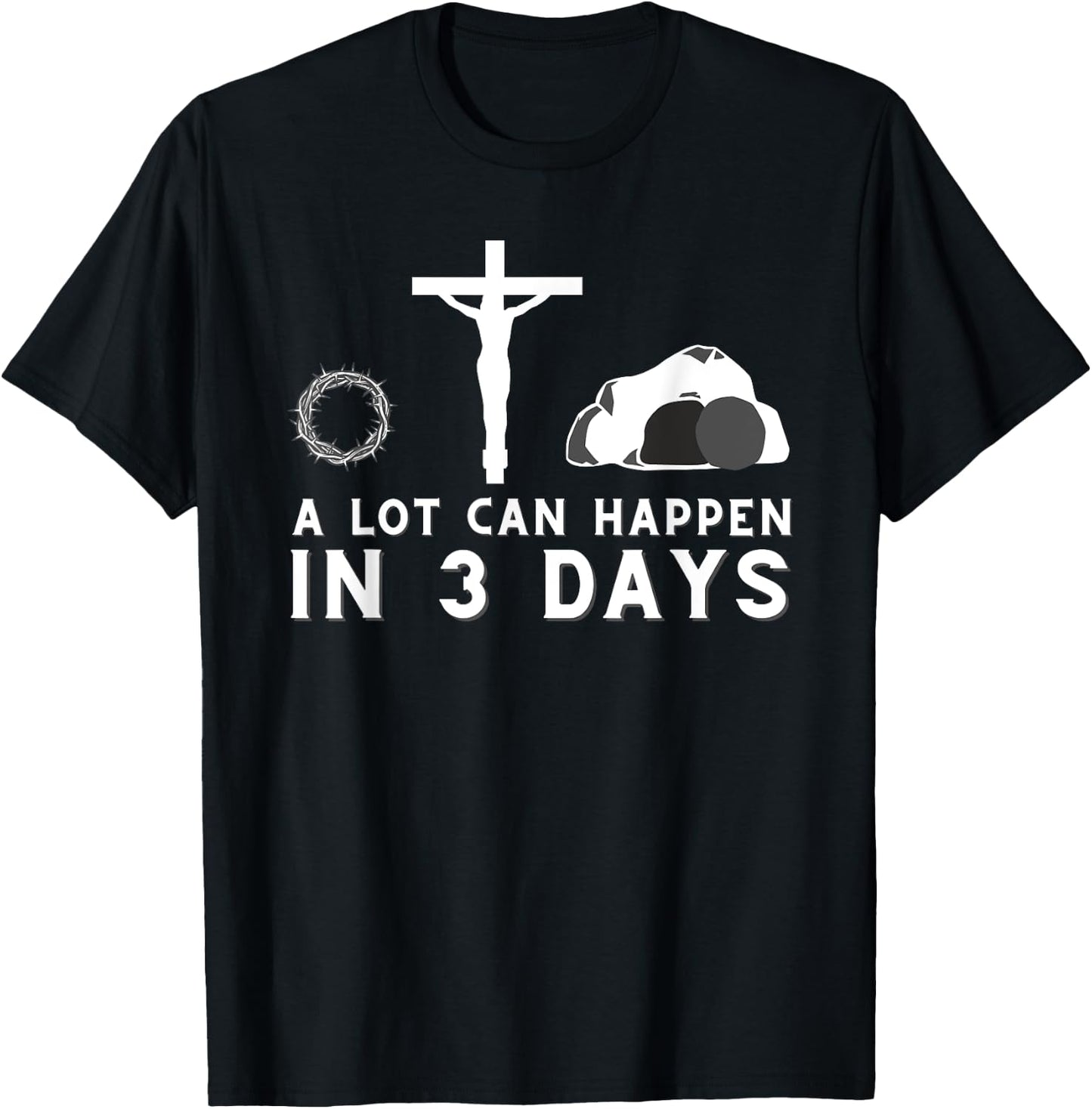 A Lot Can Happen in 3 Days - Funny Christian Bible & Jesus T-Shirt - T-Shirt | Black