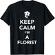 Keep calm I'm a florist T-Shirt - T-Shirt | Black