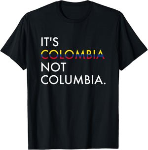 It's Colombia Not Columbia Colombian Small T-Shirt - T-Shirt | Black
