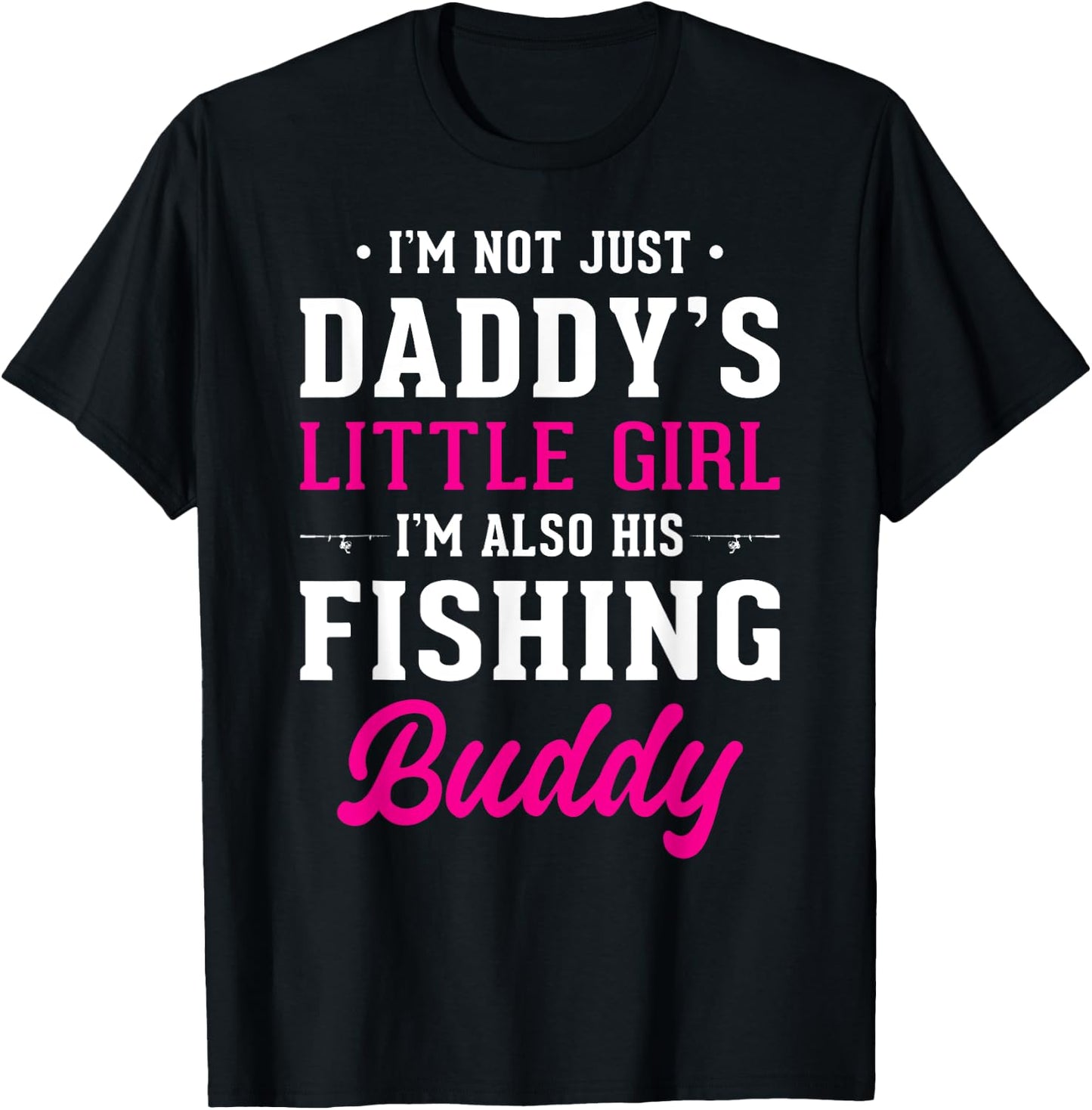 Daddy's Little Girl Fishing Buddy For Fisherman Daughter T-Shirt - T-Shirt | Black
