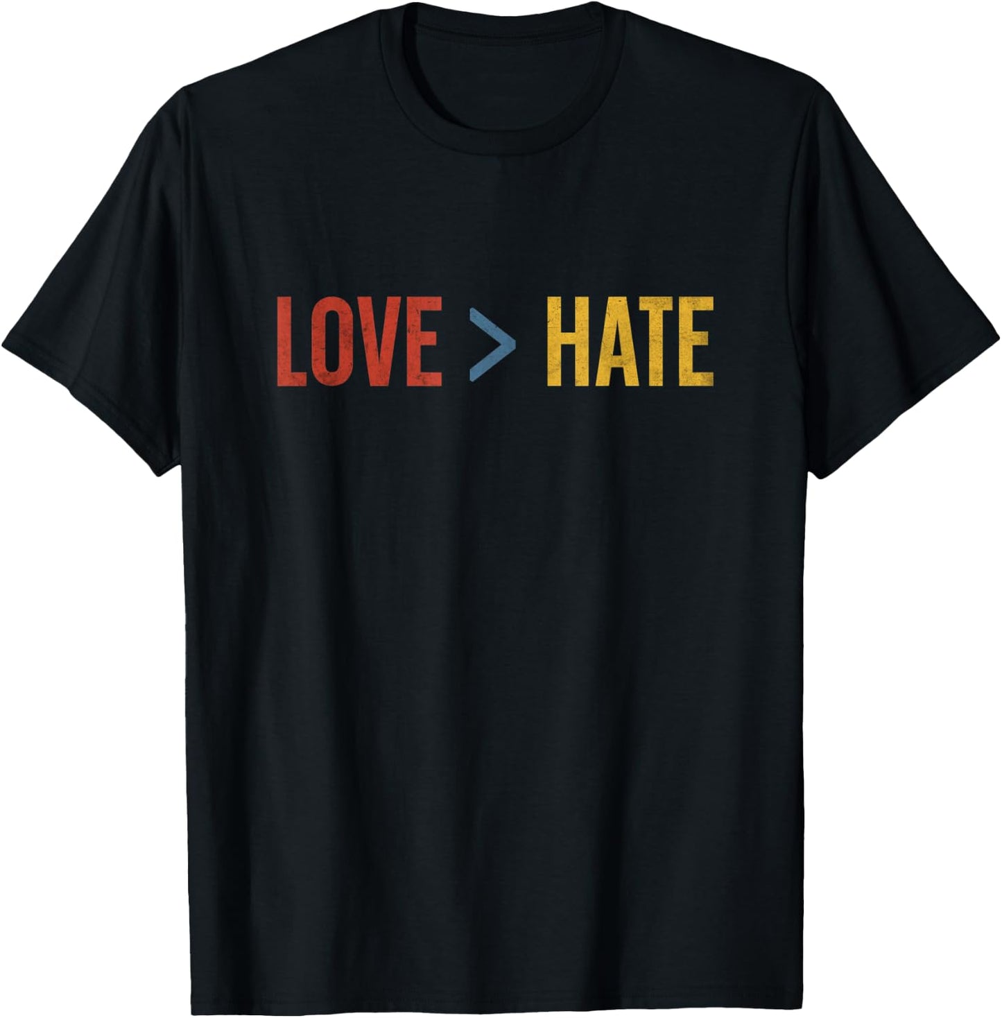 Love is Greater than Hate T-Shirt - T-Shirt | Black