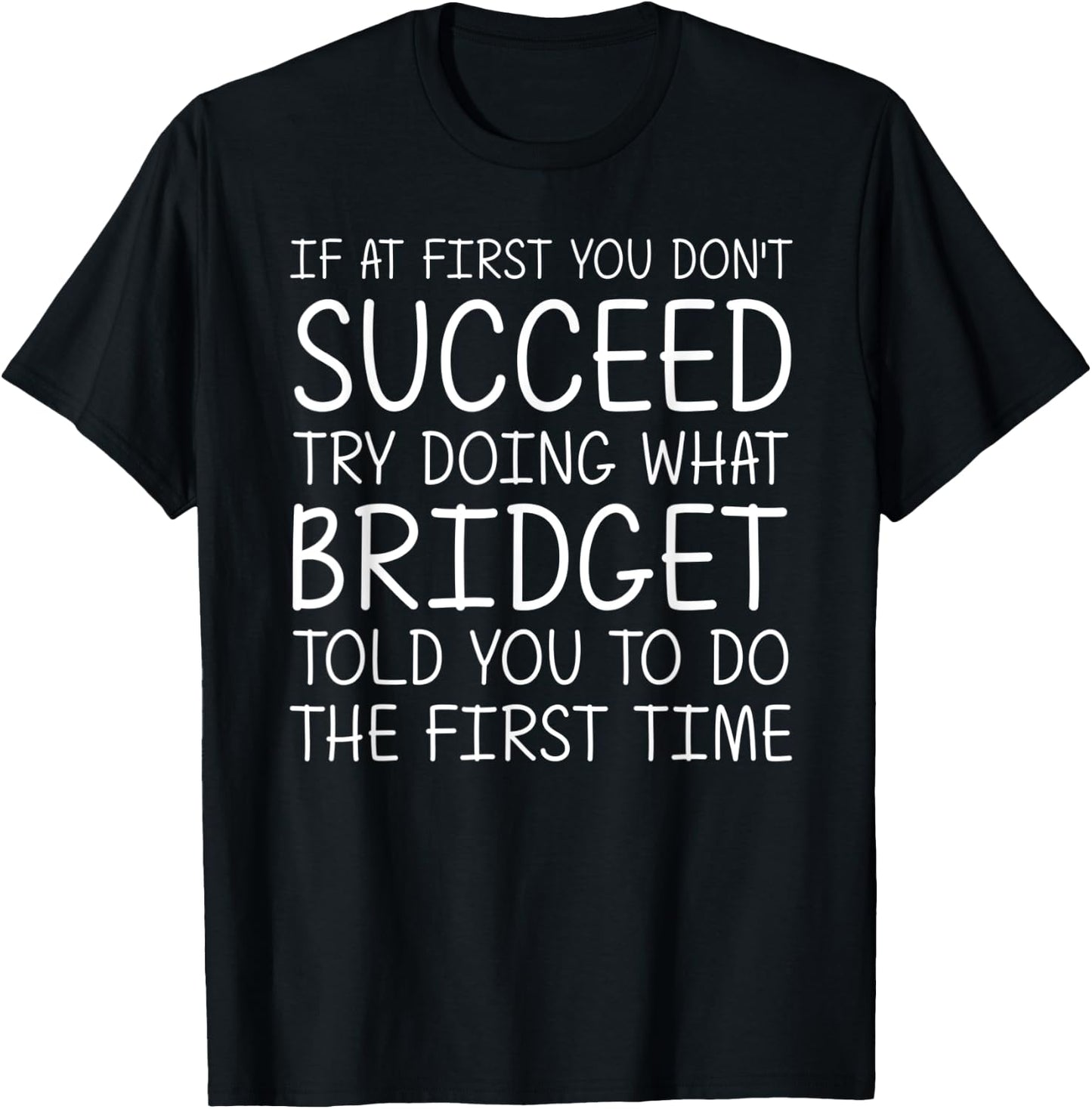 BRIDGET Gift Name Personalized Birthday Funny Christmas Joke T-Shirt - T-Shirt | Black