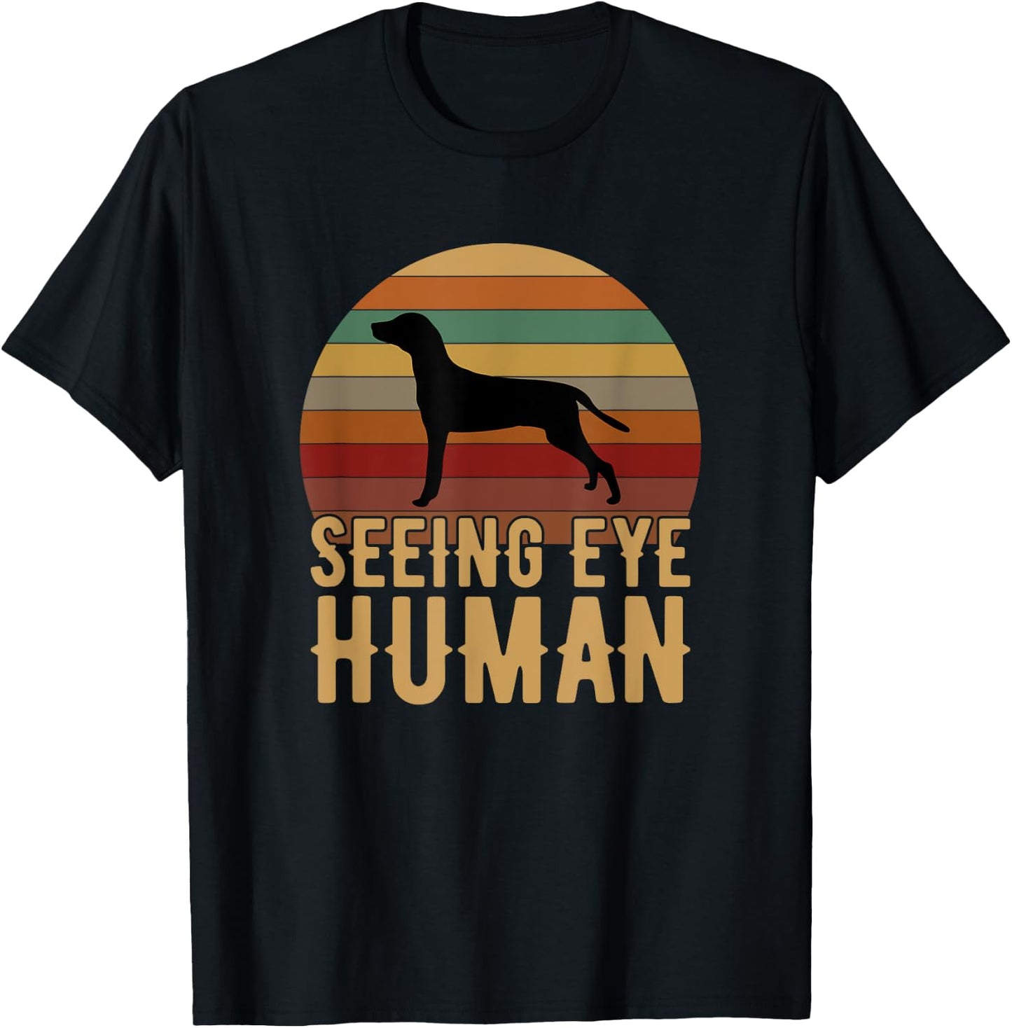 Seeing Eye Human, funny Blind Dog for dog owner T-Shirt - T-Shirt | Black