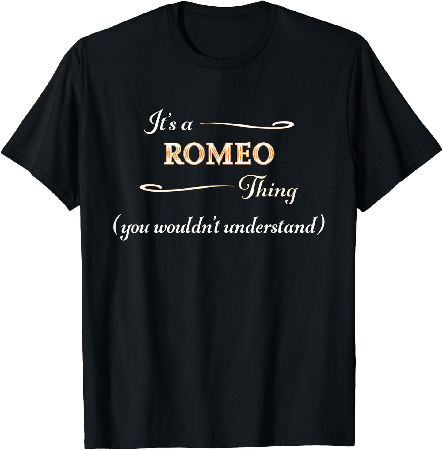 It's a ROMEO Thing, You Wouldn't Understand | Name Gift T-Shirt - T-Shirt | Black