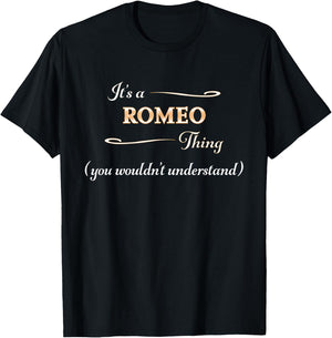 It's a ROMEO Thing, You Wouldn't Understand | Name Gift T-Shirt - T-Shirt | Black