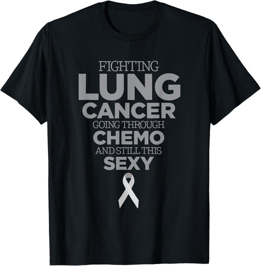 Fighting Lung Cancer Going Through Chemo and Still This Sexy T-Shirt - T-Shirt | Black