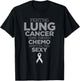 Fighting Lung Cancer Going Through Chemo and Still This Sexy T-Shirt - T-Shirt | Black