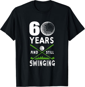 60 Years And Still Swinging 60th Birthday Golfing Apparel T-Shirt - T-Shirt | Black