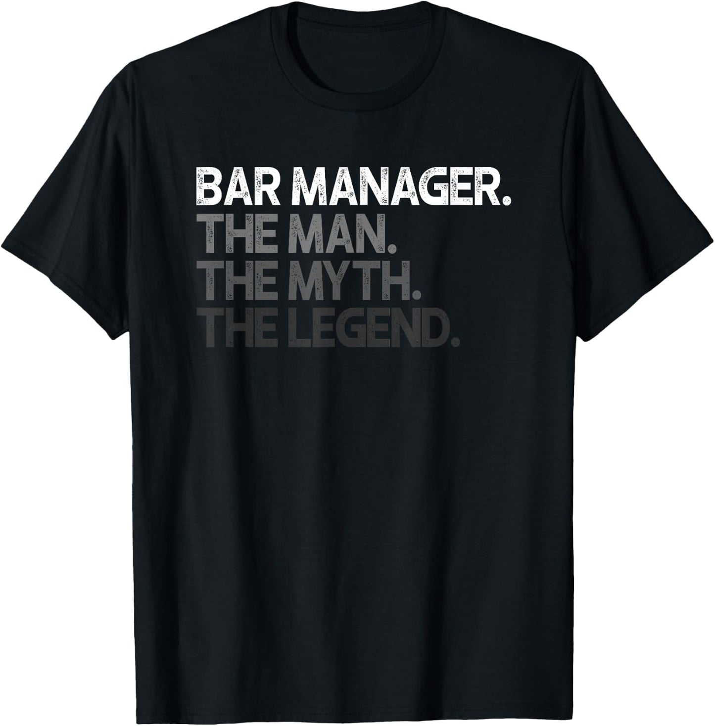 Bar Manager The Man Myth Legend Gift T-Shirt - T-Shirt | Black