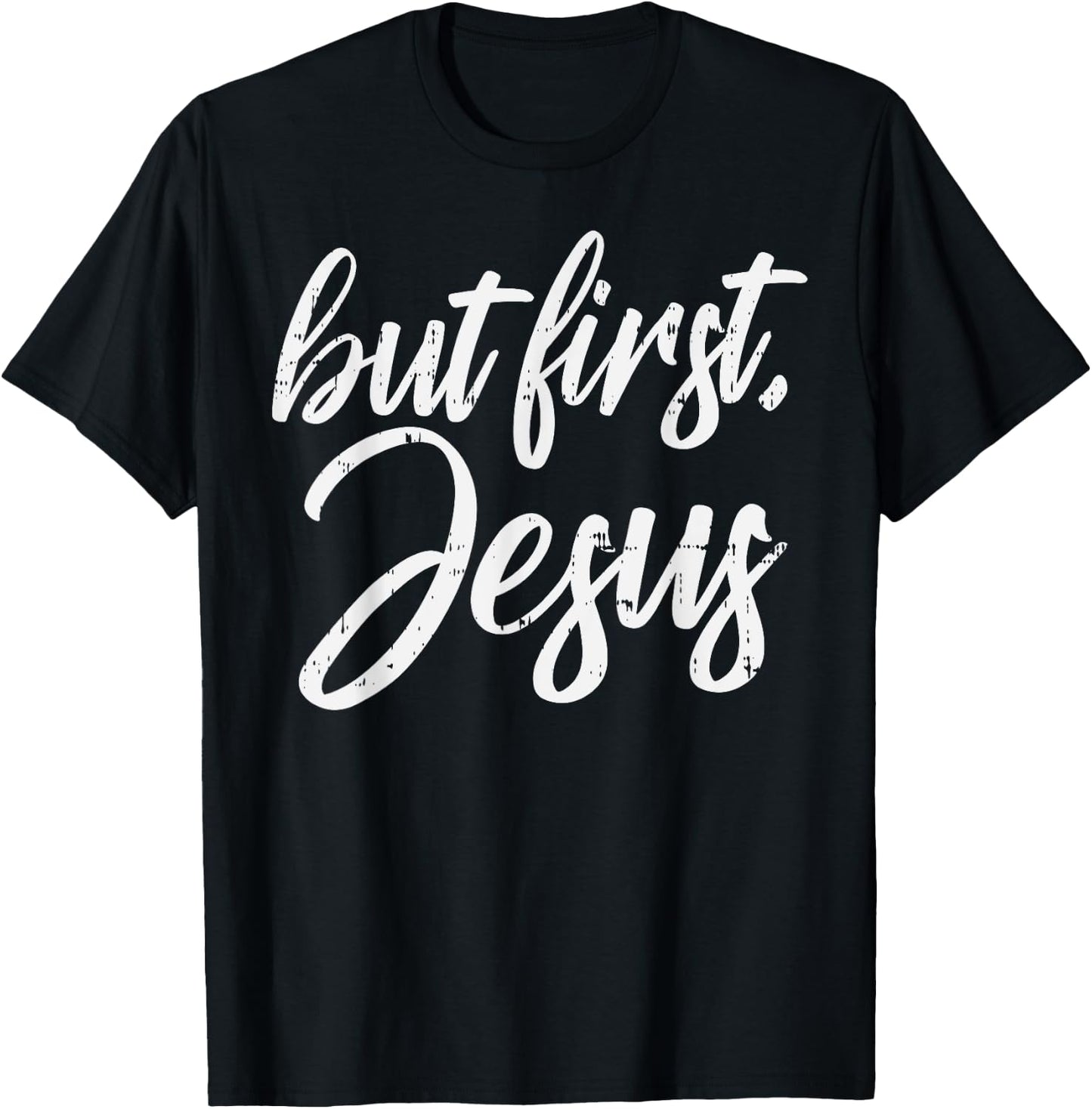 But First Jesus God Christ Faith Religious Christian Gift T-Shirt - T-Shirt | Black
