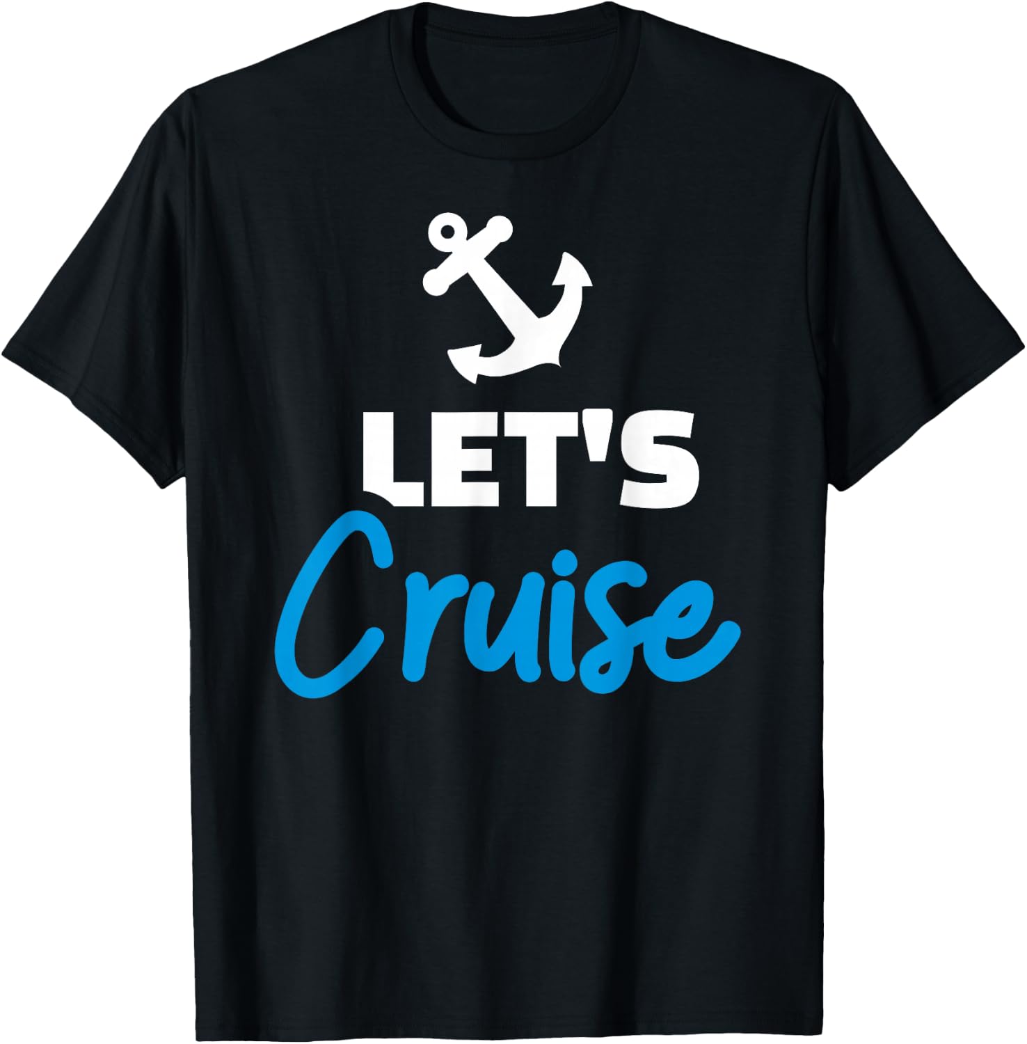 Cruise Let's Cruise T-Shirt - T-Shirt | Black