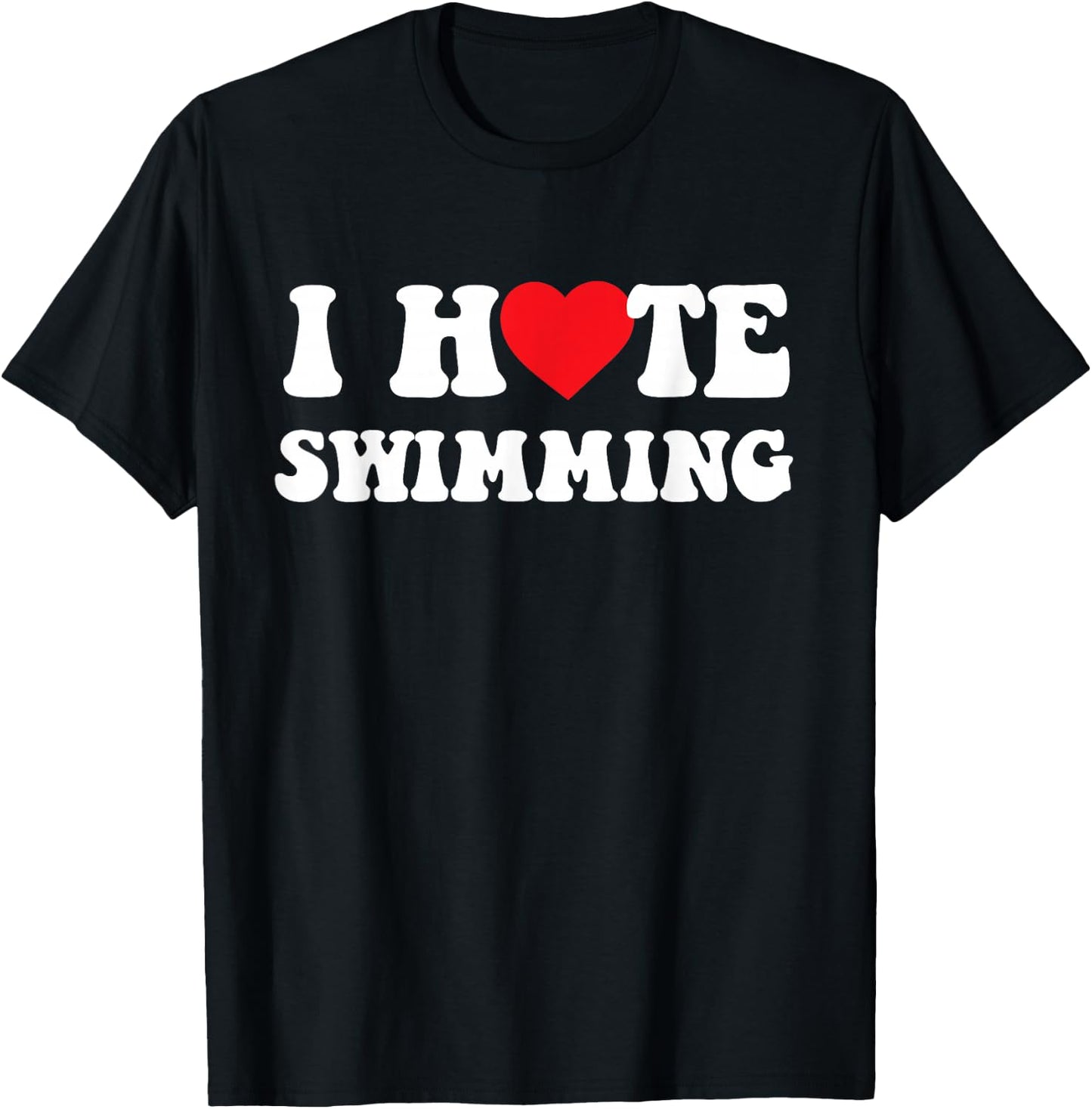 Swimmer Swim I Hate Swimming Heart T-Shirt - T-Shirt | Black