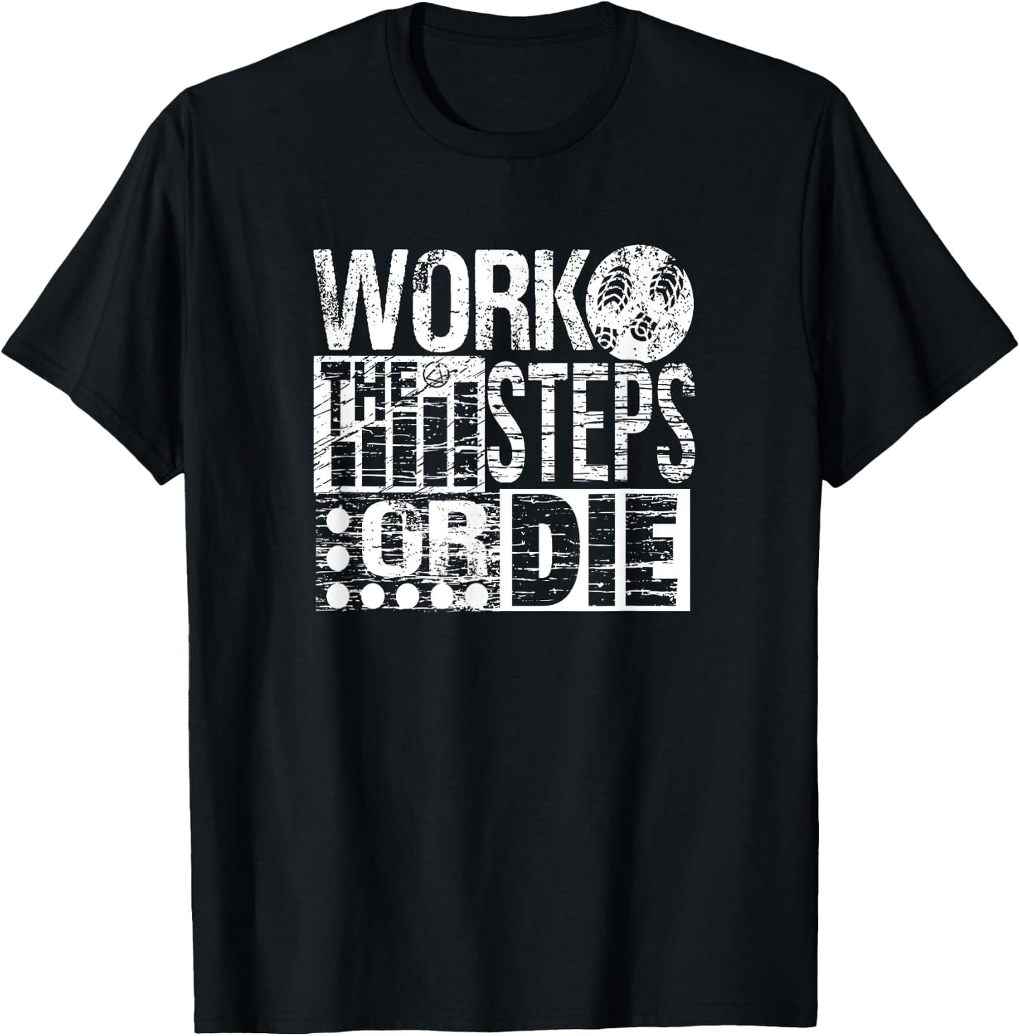 Work The Steps Or Die Alcoholics AA Anonymous Sober Recovery T-Shirt - T-Shirt | Black