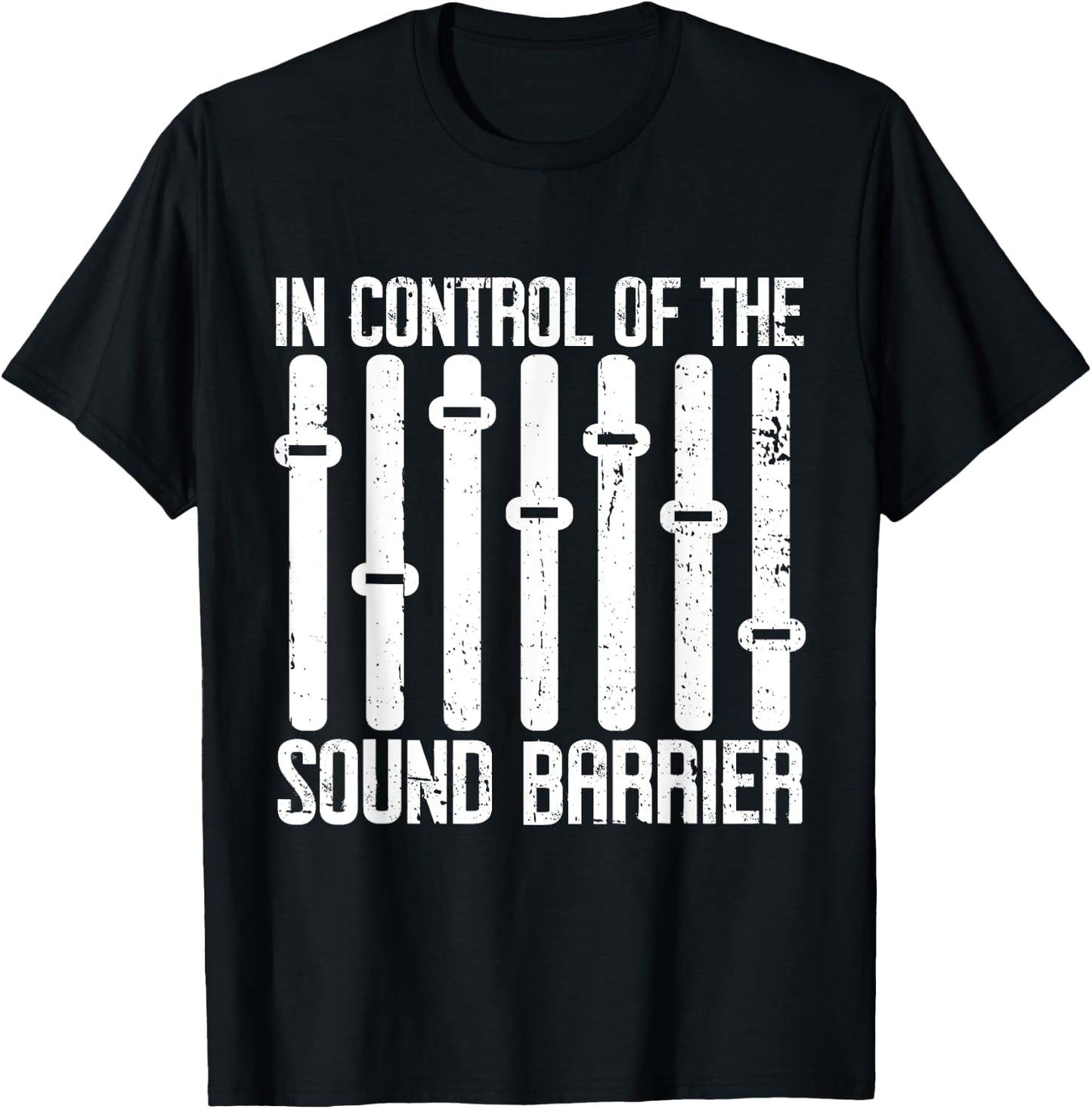 In Control of the Sound Barrier Sound Engineer T-Shirt - T-Shirt | Black