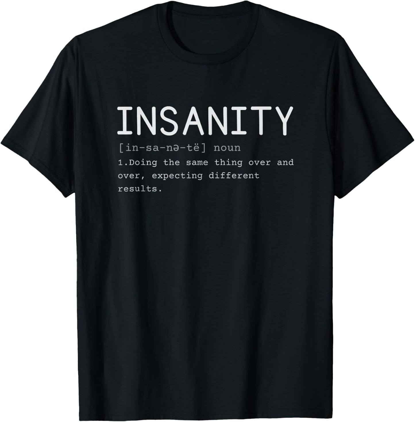 Definition of insanity T-Shirt - T-Shirt | Black