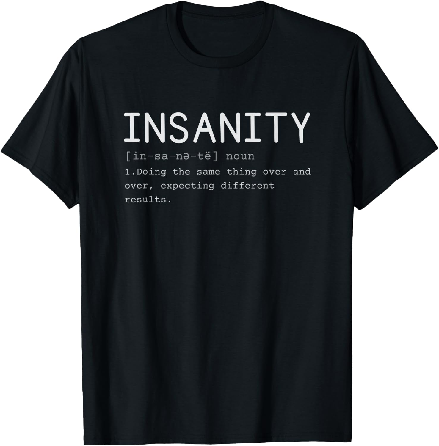 Definition of insanity T-Shirt - T-Shirt | Black