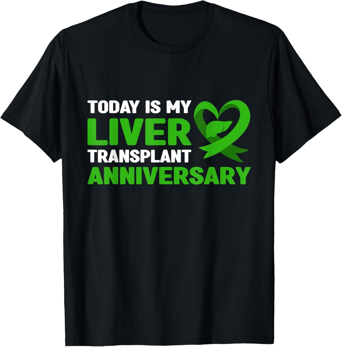 Liver Transplant Anniversary - Liver Transplant Survivor T-Shirt - T-Shirt | Black