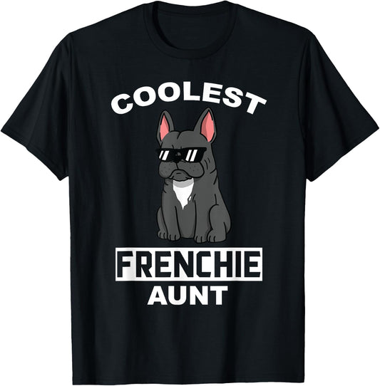 Coolest French Bulldog Aunt Funny Dog Women T-Shirt - T-Shirt | Black