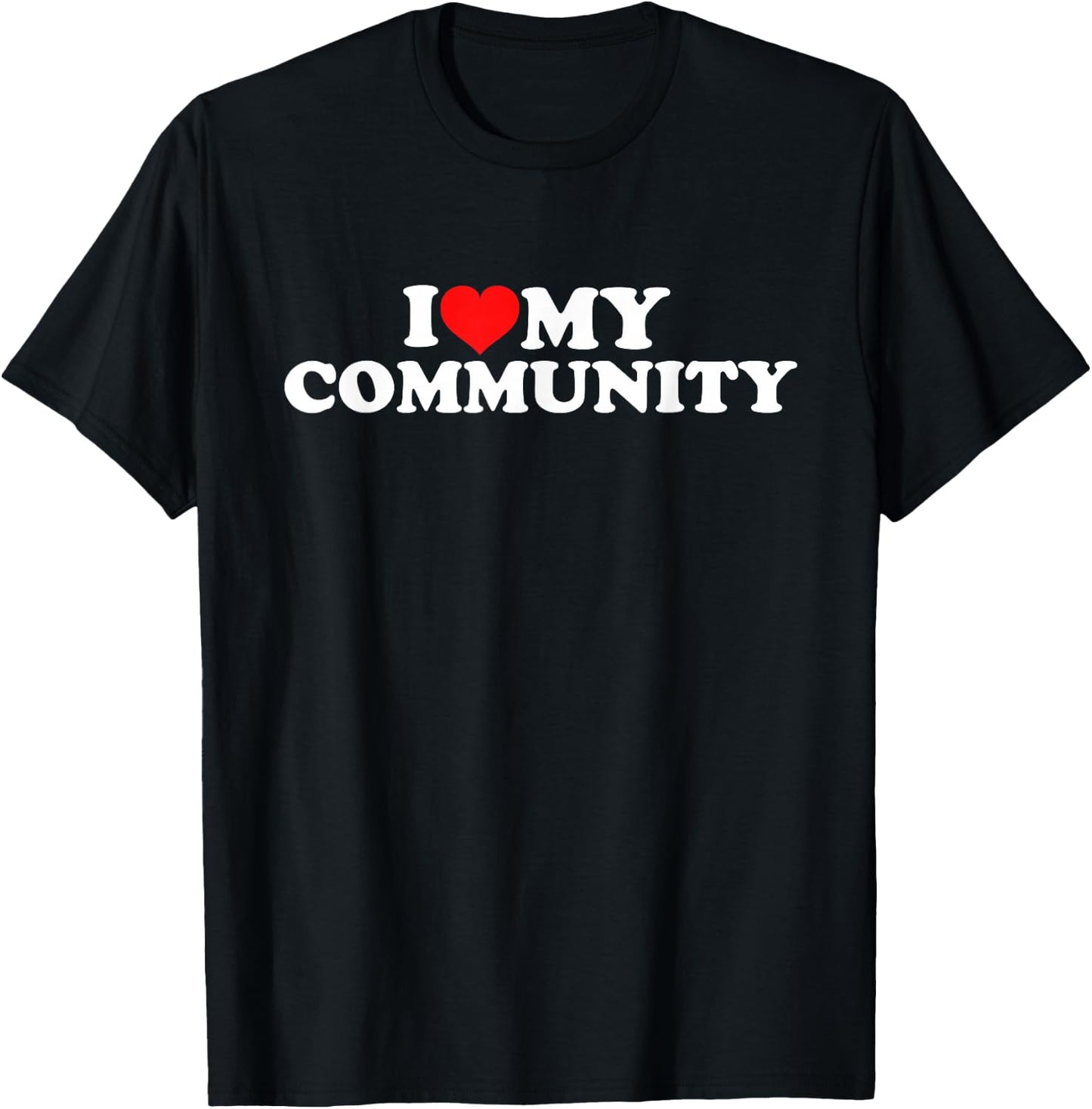 I Love My Community T-Shirt - T-Shirt | Black