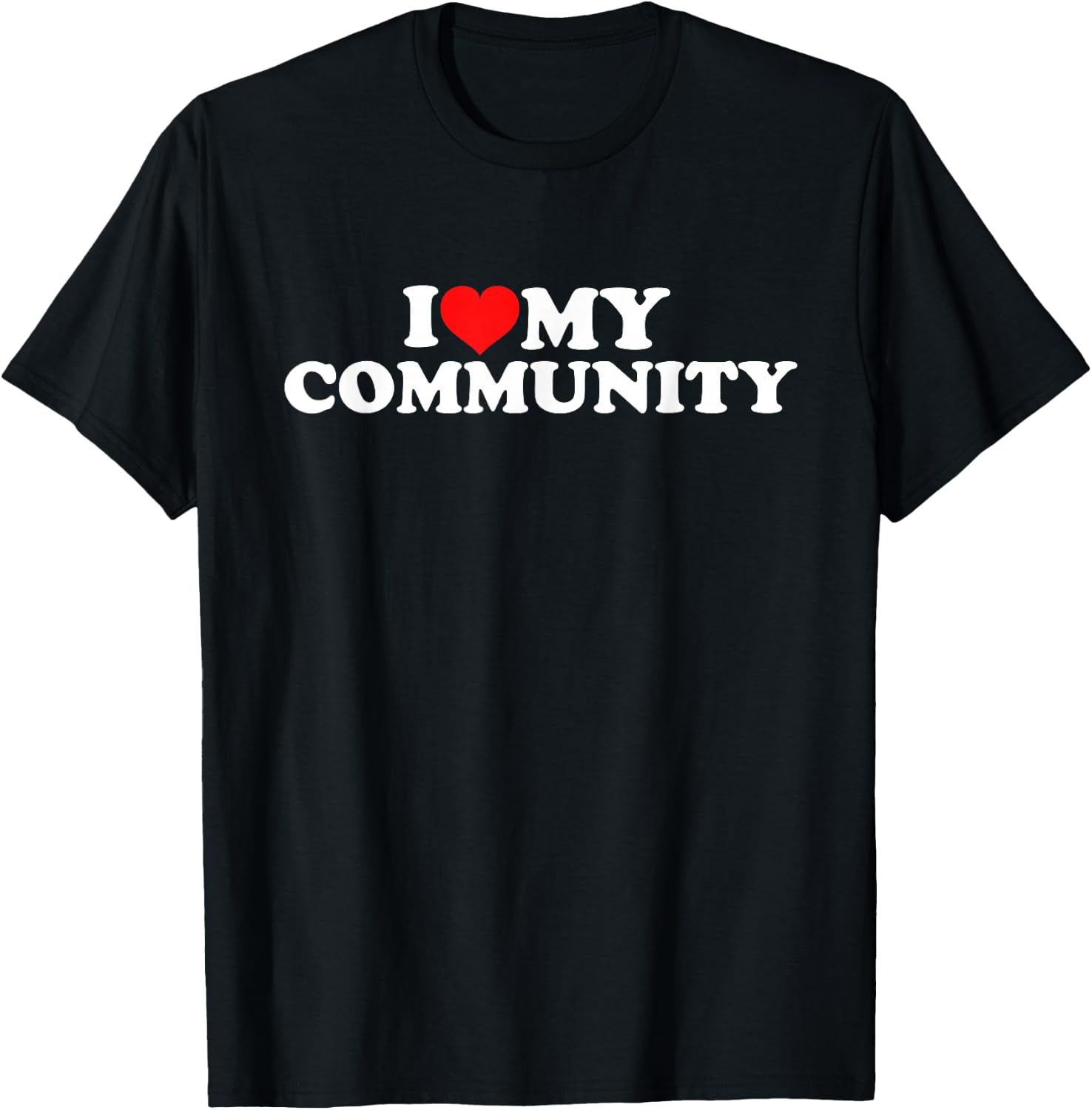 I Love My Community T-Shirt - T-Shirt | Black