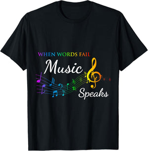 When Words Fail Music Speaks - Great Music Quote Music Lover T-Shirt - T-Shirt | Black