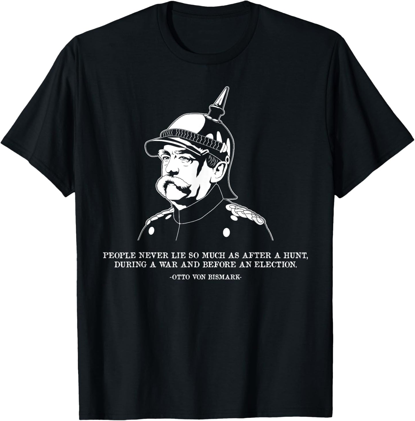 People Lie Famous German History Quote Otto Von Bismarck T-Shirt - T-Shirt | Black