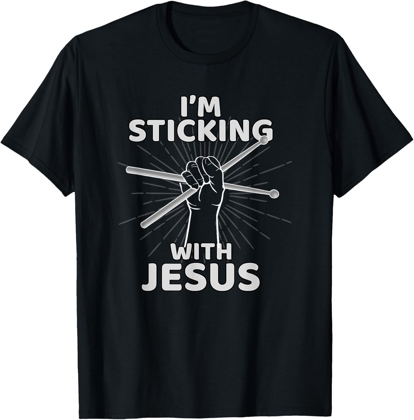 I'm Sticking With Jesus Christian Drummer Gift Drum Sticks T-Shirt - T-Shirt | Black