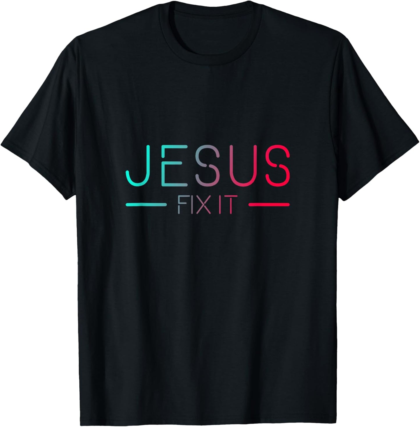 Christian - Jesus Fix It Faith Filled T-Shirt - T-Shirt | Black