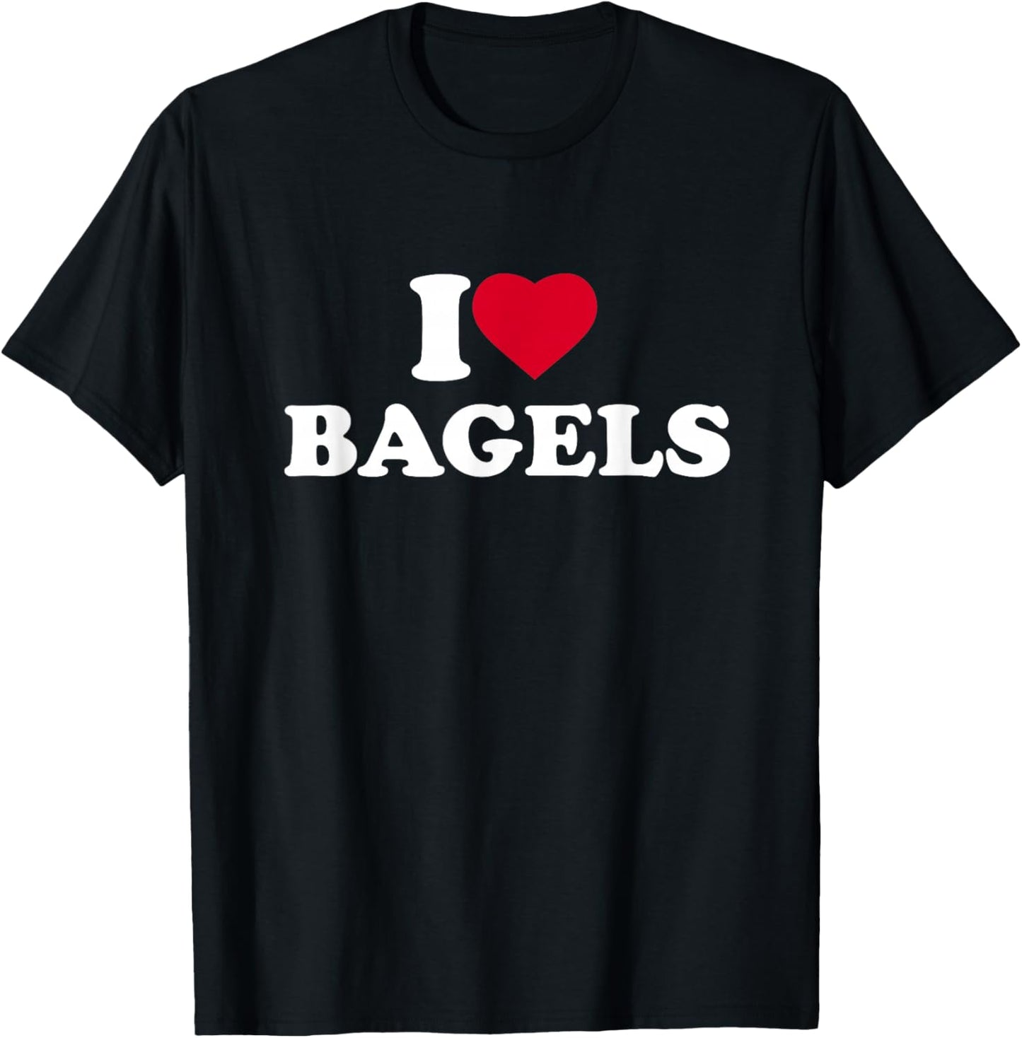 I Love Bagels I Heart Bagels Lover Baker T-Shirt - T-Shirt | Black
