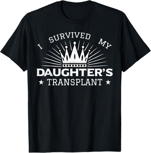 I Survived My Daughter's Transplant Organ Donation Donor T-Shirt - T-Shirt | Black