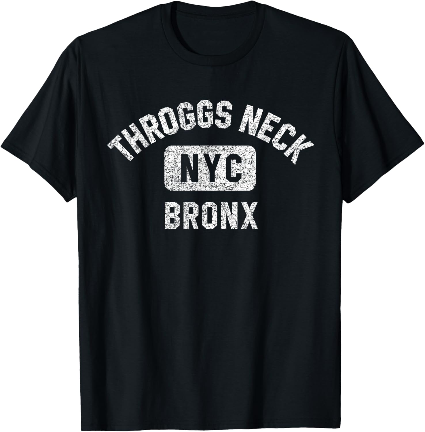 Throggs Neck Bronx NYC Gym Style Distressed White Print T-Shirt - T-Shirt | Black