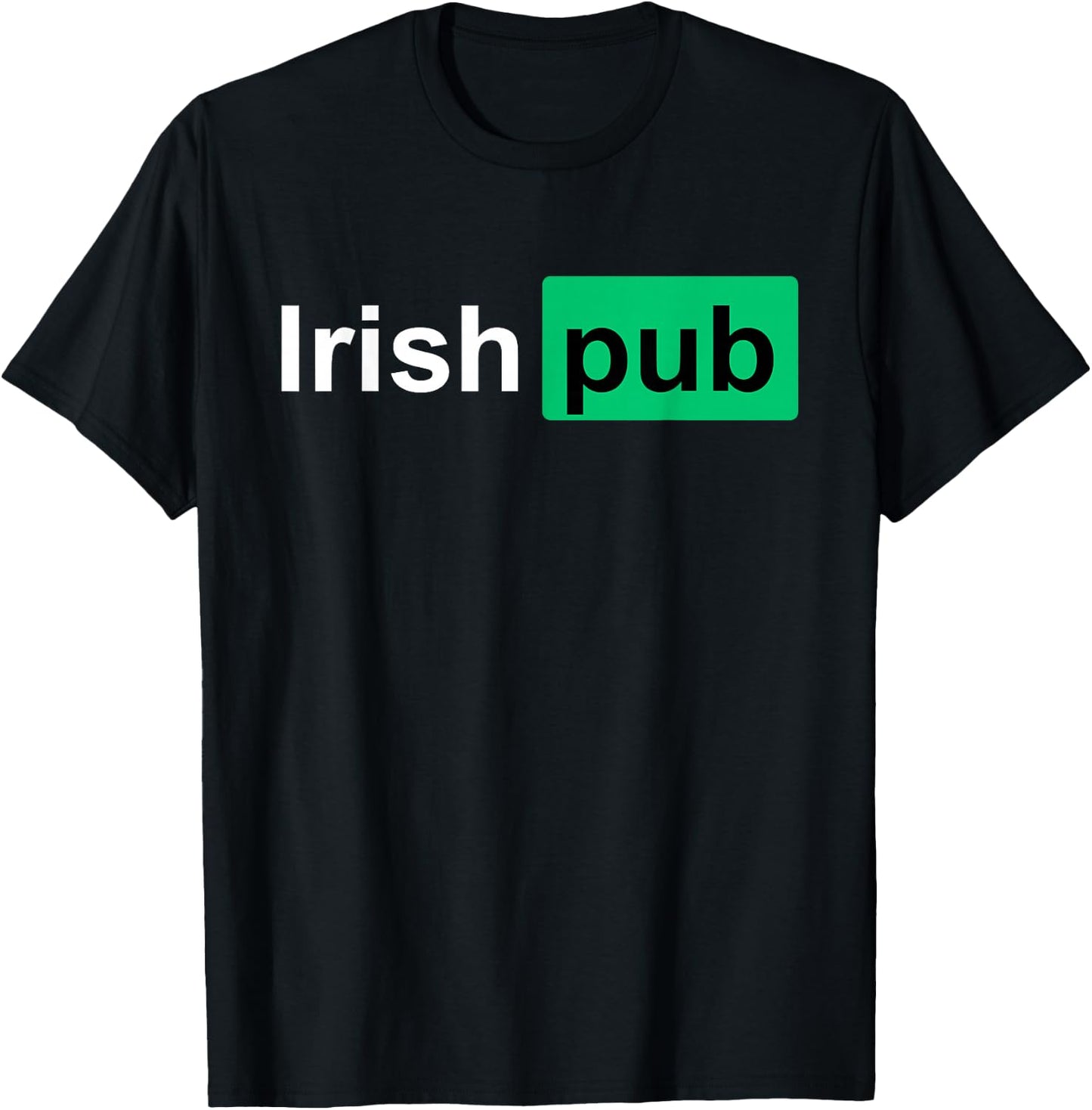 Irish Pub Shirt - Funny Irish Shirts - Funny St Patricks Day T-Shirt - T-Shirt | Black