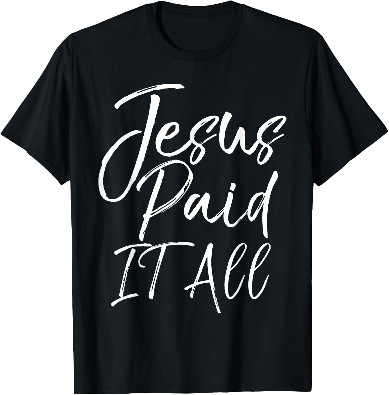 Christian Salvation Quote Forgiveness Gift Jesus Paid it All T-Shirt - T-Shirt | Black