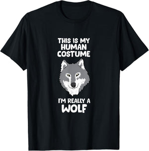 Wolves Gifts This Is My Human Costume I'm Really A Wolf T-Shirt - T-Shirt | Black