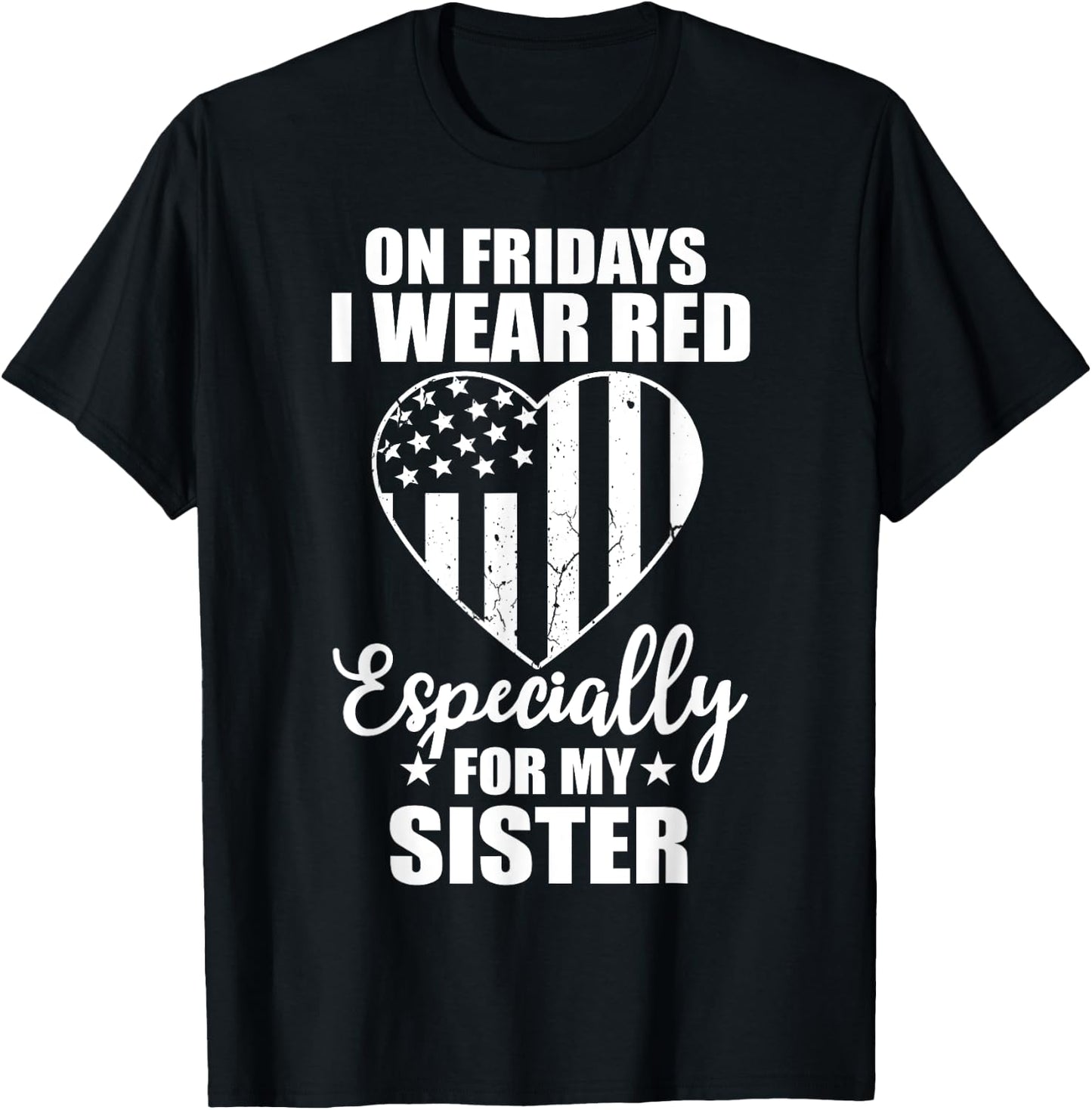 Red Friday For My Sister Military Troops Deployed Wear Shirt T-Shirt - T-Shirt | Black