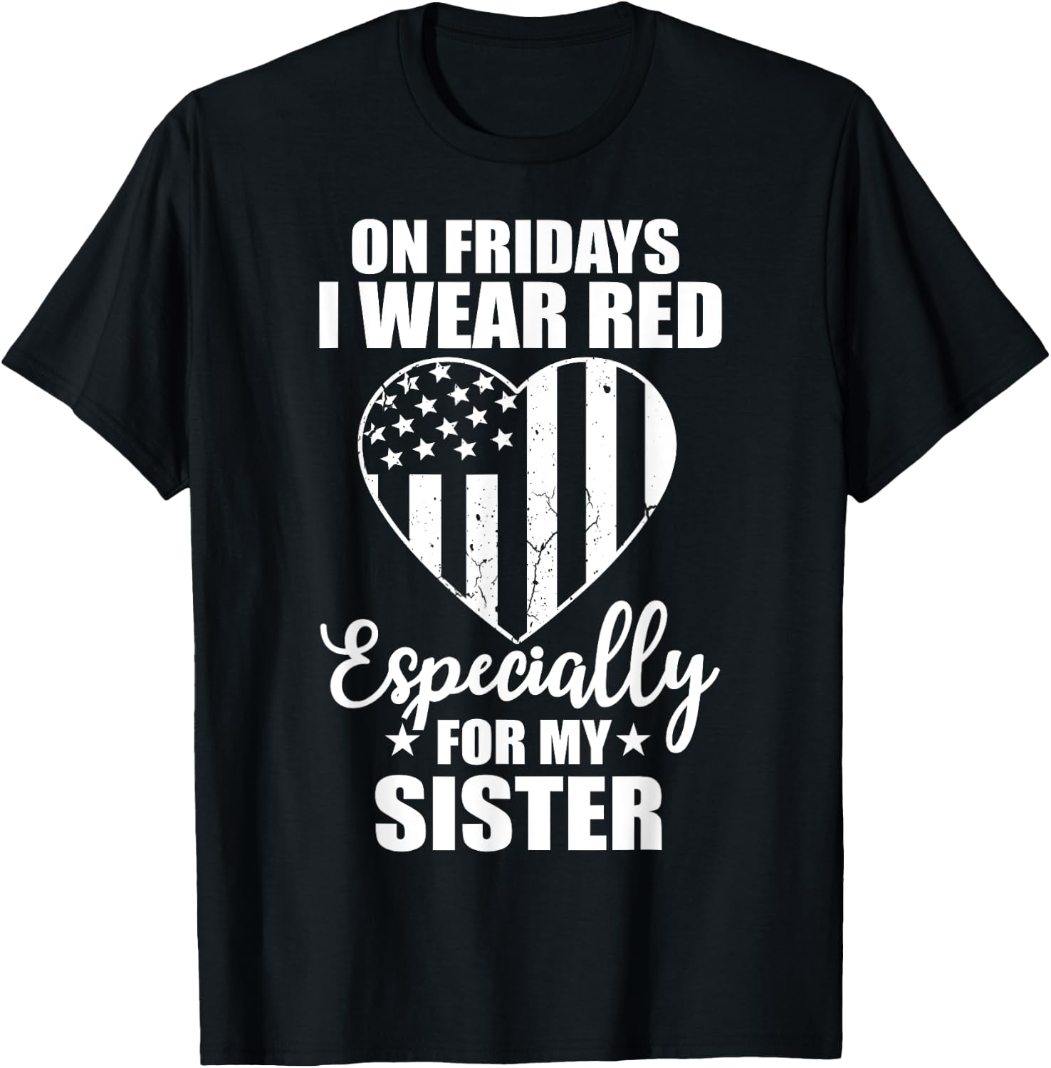 Red Friday For My Sister Military Troops Deployed Wear Shirt T-Shirt - T-Shirt | Black