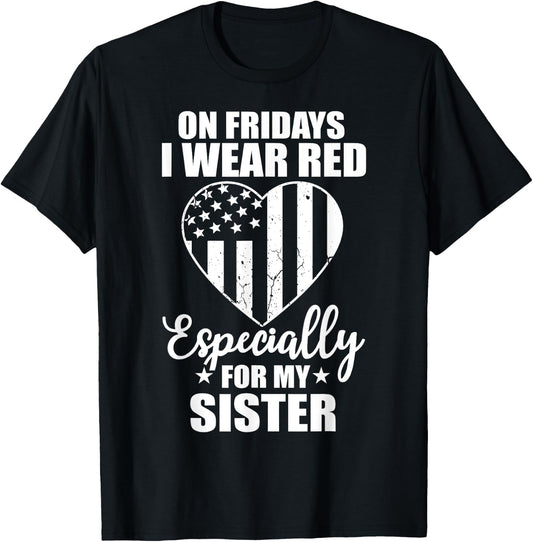 Red Friday For My Sister Military Troops Deployed Wear Shirt T-Shirt - T-Shirt | Black