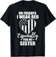Red Friday For My Sister Military Troops Deployed Wear Shirt T-Shirt - T-Shirt | Black