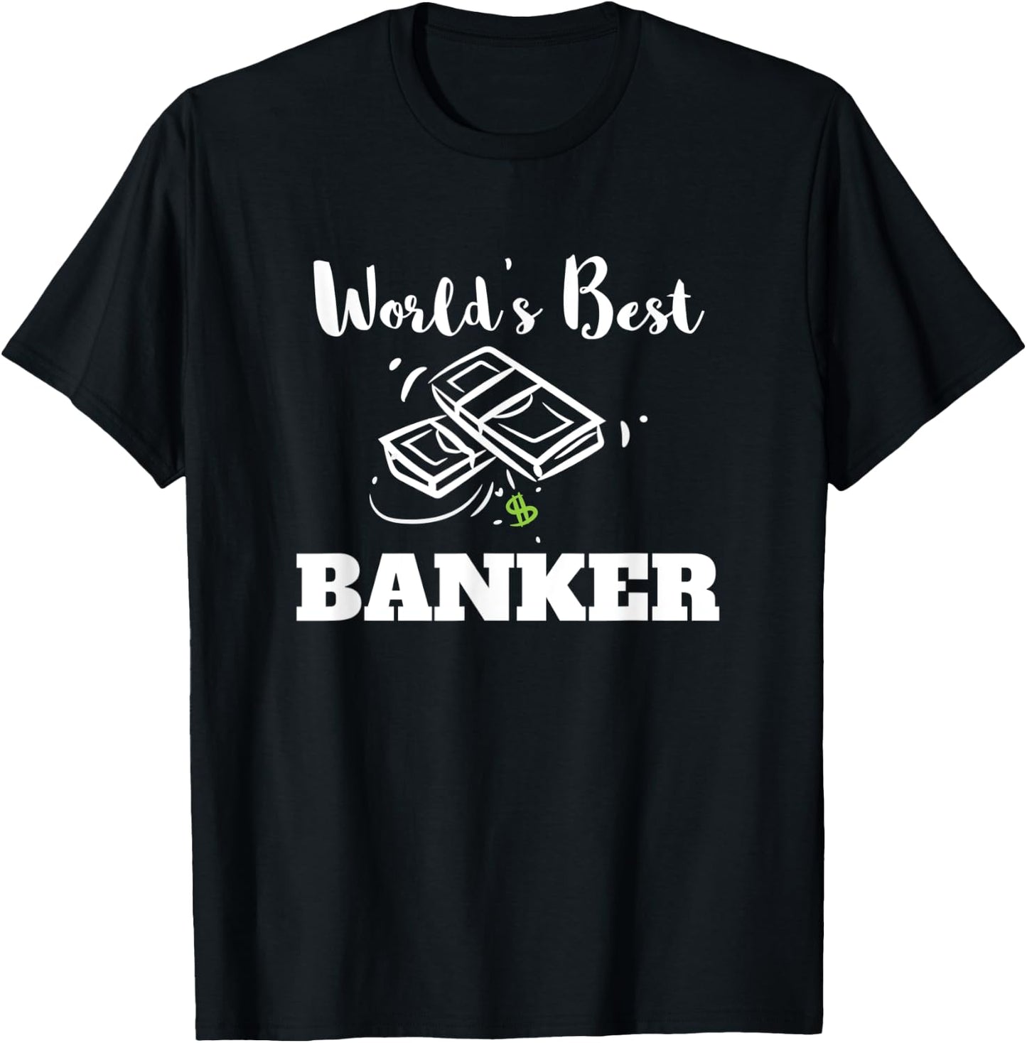 World's Best Banker T-Shirt - T-Shirt | Black