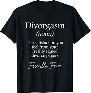 Divorgasm - Funny Divorce Design & Party Gift T-Shirt - T-Shirt | Black